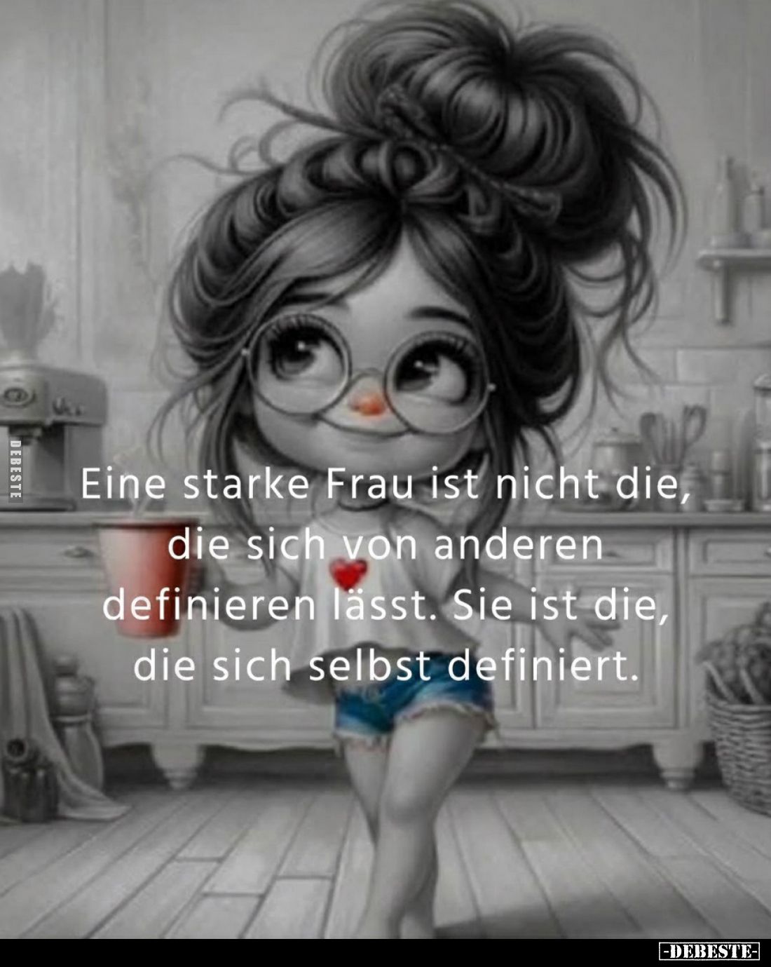 Eine starke Frau ist nicht die, die sich von anderen.. - Lustige Bilder | DEBESTE.de