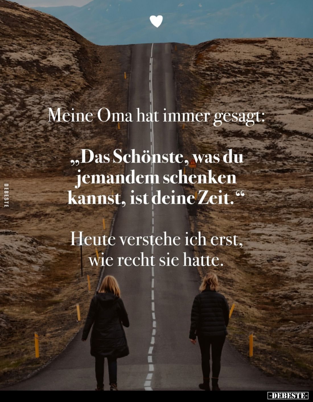 Meine Oma hat immer gesagt: "Das Schönste, was du jemandem.." - Lustige Bilder | DEBESTE.de