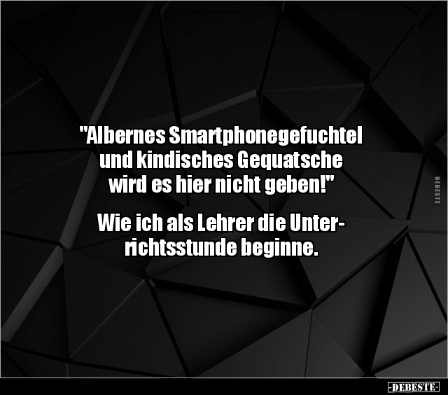 "Albernes Smartphonegefuchtel und kindisches Gequatsche.." - Lustige Bilder | DEBESTE.de