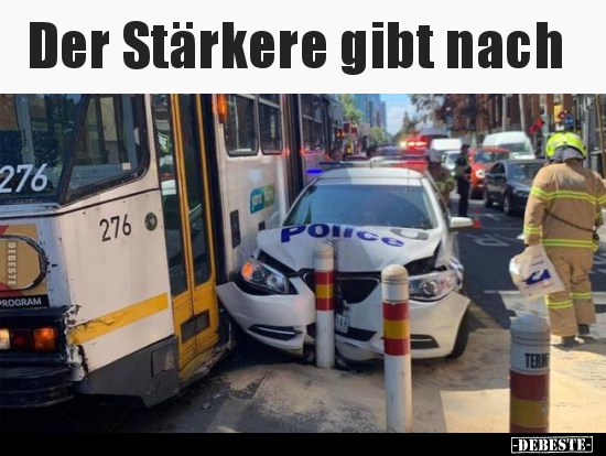 Der Stärkere gibt nach..