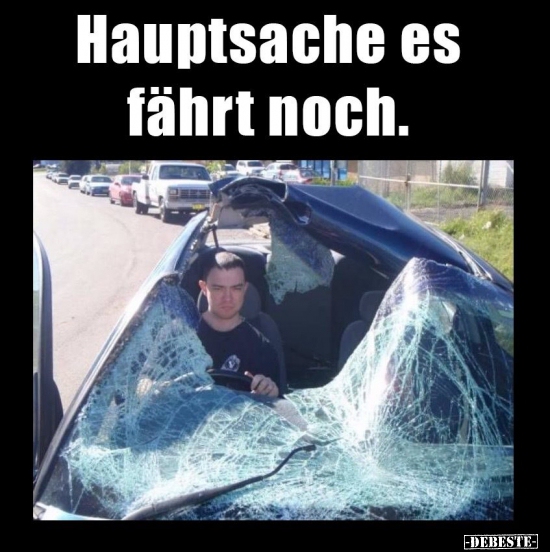 Hauptsache es fährt noch...