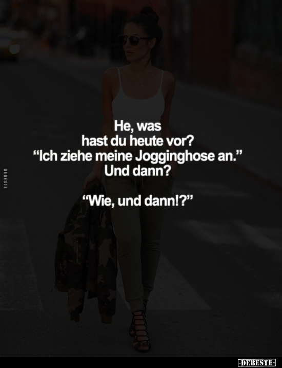 He, was hast du heute vor?.. - Lustige Bilder | DEBESTE.de