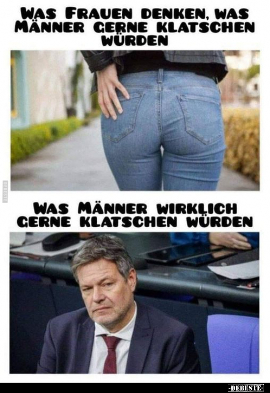 Was Frauen denken, was Männer gerne klatschen würden.. - Lustige Bilder | DEBESTE.de