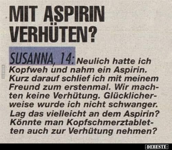 Mit Aspirin verhüten?.. - Lustige Bilder | DEBESTE.de