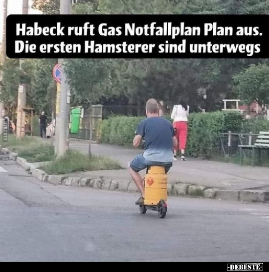 Habeck ruft Gas Notfallplan Plan aus. Die ersten Hamsterer.. - Lustige Bilder | DEBESTE.de