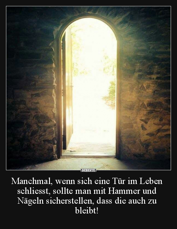 Manchmal, wenn sich eine Tür im Leben schliesst.. - Lustige Bilder | DEBESTE.de