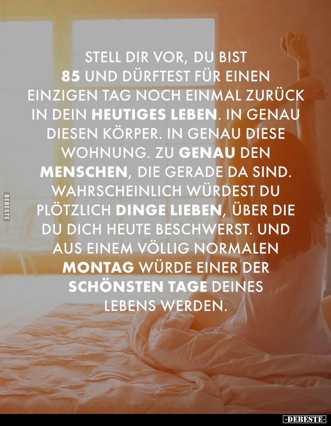 Stell dir vor, du bist 85 und dürftest für einen einzigen Tag noch einmal zurück in dein heutiges Leben. In genau diesen Körp...