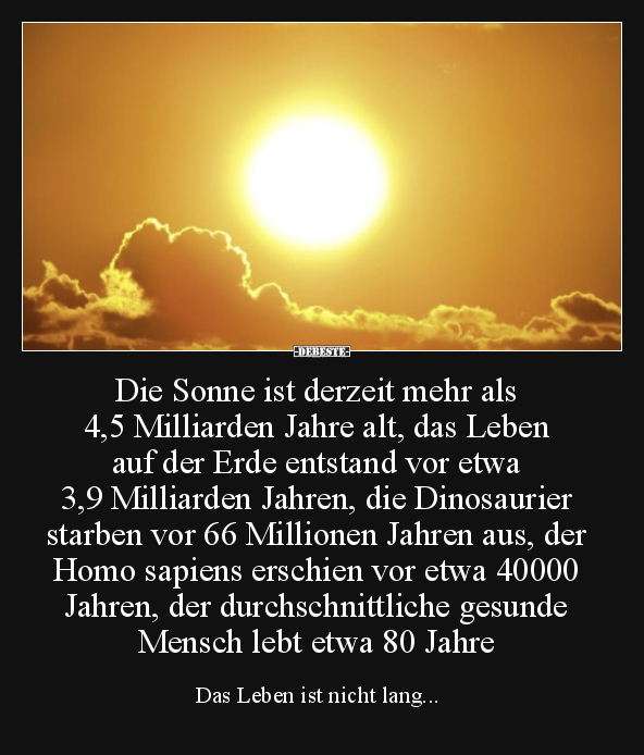 Die Sonne ist derzeit mehr als 4,5 Milliarden Jahre alt.. - Lustige Bilder | DEBESTE.de