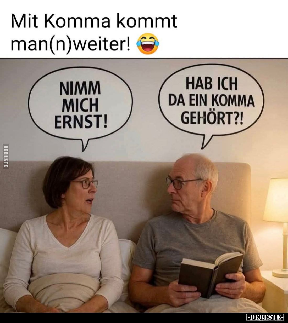 Mit Komma kommt man(n)weiter! -
Nimm mich ernst!
- Hab ich da ein Komma gehört?!