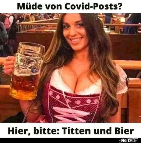 Müde von Covid-Posts? Hier, bitte: Titten und Bier.. - Lustige Bilder | DEBESTE.de