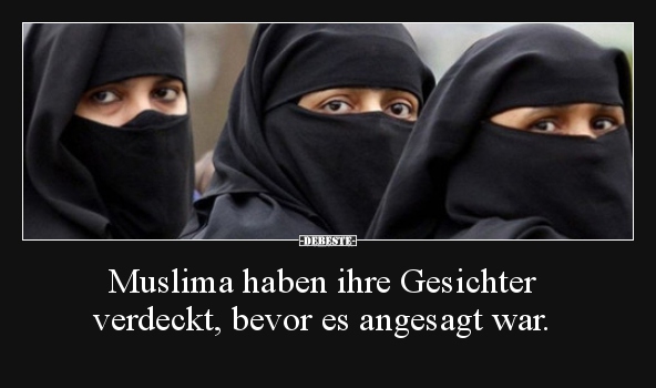 Muslima haben ihre Gesichter verdeckt, bevor es angesagt.. - Lustige Bilder | DEBESTE.de