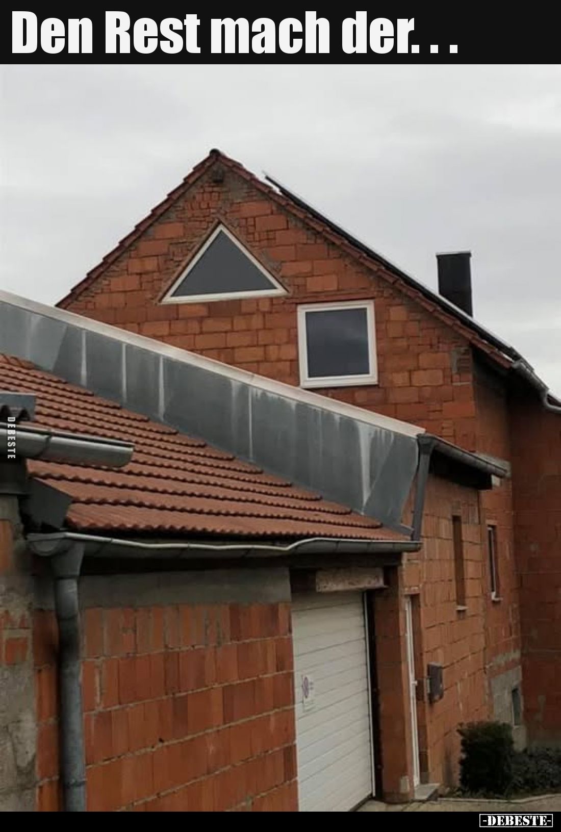 Den Rest mach der...