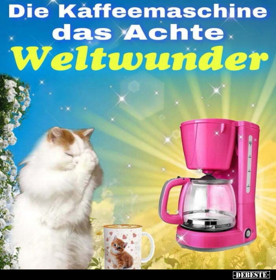 Die Kaffeemaschine das Achte Weltwunder.. - Lustige Bilder | DEBESTE.de