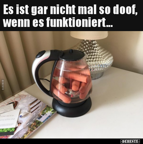 Es ist gar nicht mal so doof, wenn es funktioniert... - Lustige Bilder | DEBESTE.de