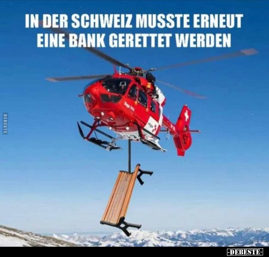 In der Schweiz musste erneut eine Bank gerettet werden... - Lustige Bilder | DEBESTE.de