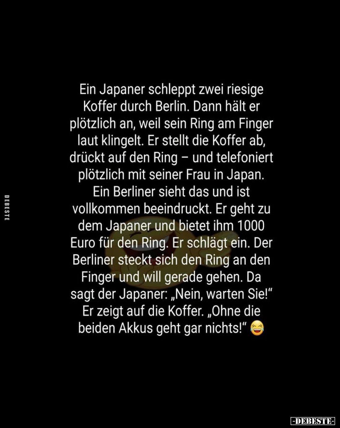 Ein Japaner schleppt zwei riesige Koffer durch Berlin. Dann hält er plötzlich an, weil sein Ring am Finger laut klingelt. Er ...