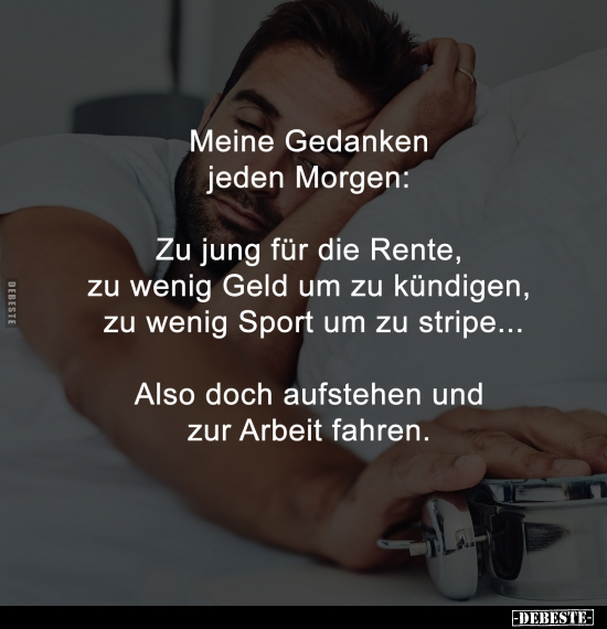 Gedanken, Morgen, Rente, Geld, Sport, Doch, Aufstehen, Arbeit, Zur Arbeit, Fahren