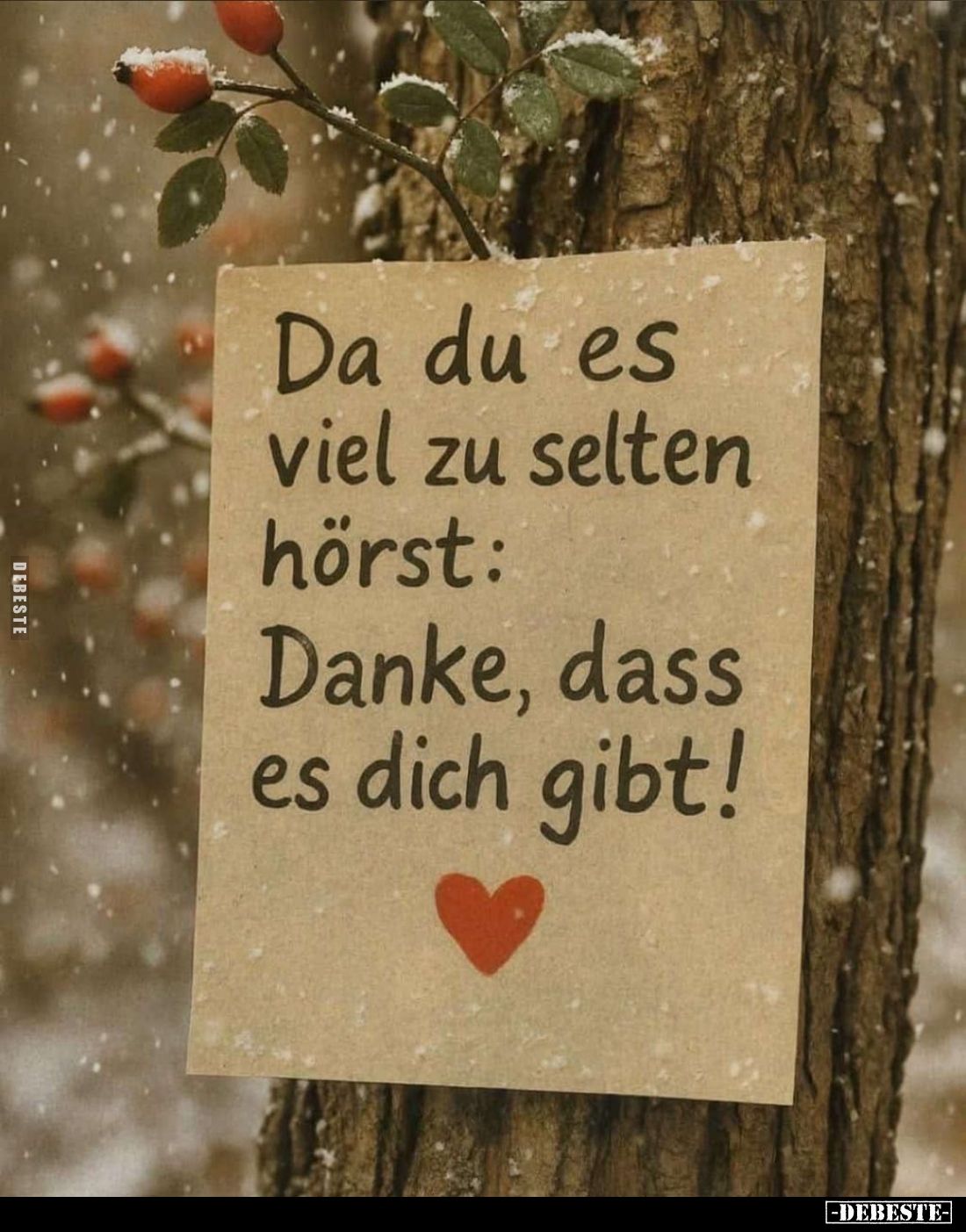 Da du es viel zu selten hörst: Danke, dass es dich gibt!