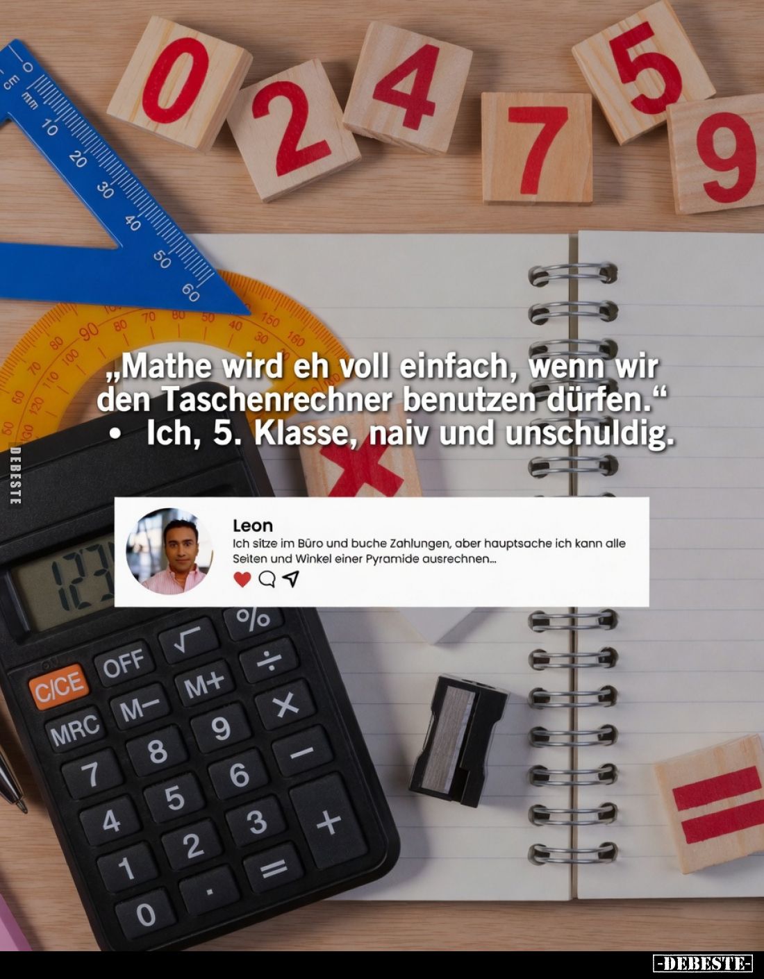 „Mathe wird eh voll einfach, wenn wir den Taschenrechner benutzen dürfen." Ich, 5. Klasse, naiv und unschuldig.