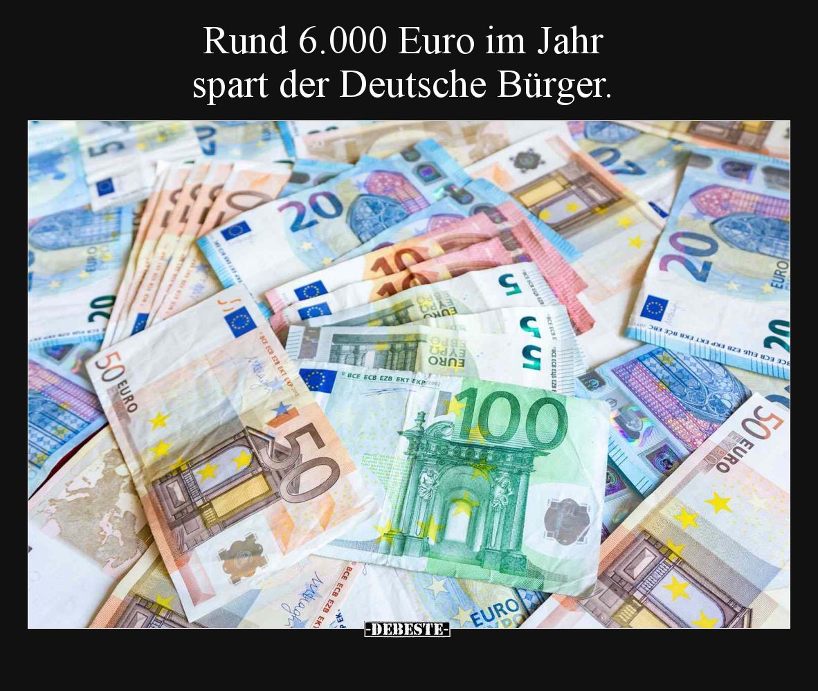 Rund 6.000 Euro im Jahr spart der Deutsche Bürger.