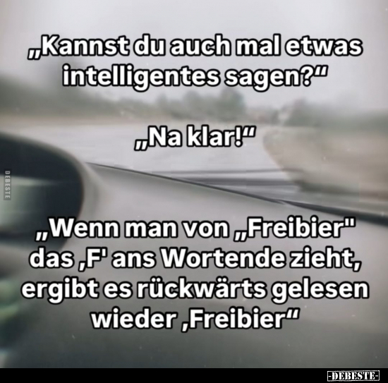 "Kannst du auch mal etwas intelligentes sagen?".. - Lustige Bilder | DEBESTE.de