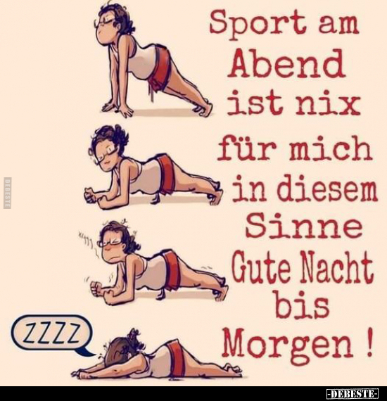 Sport am Abend ist nix für mich in diesem Sinne Gute Nacht.. - Lustige Bilder | DEBESTE.de