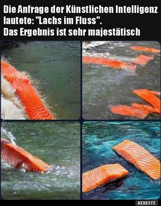 Die Anfrage der Künstlichen Intelligenz lautete: "Lachs im.." - Lustige Bilder | DEBESTE.de