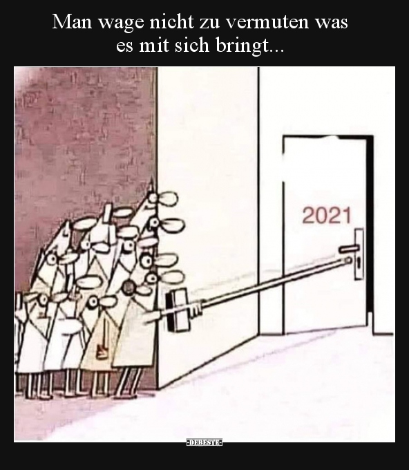 Man wage nicht zu vermuten was es mit sich bringt...