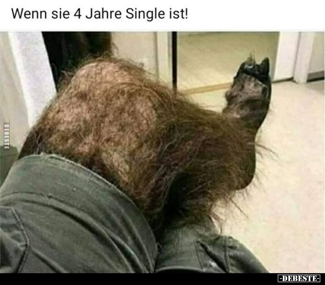 Wenn sie 4 Jahre Single ist!