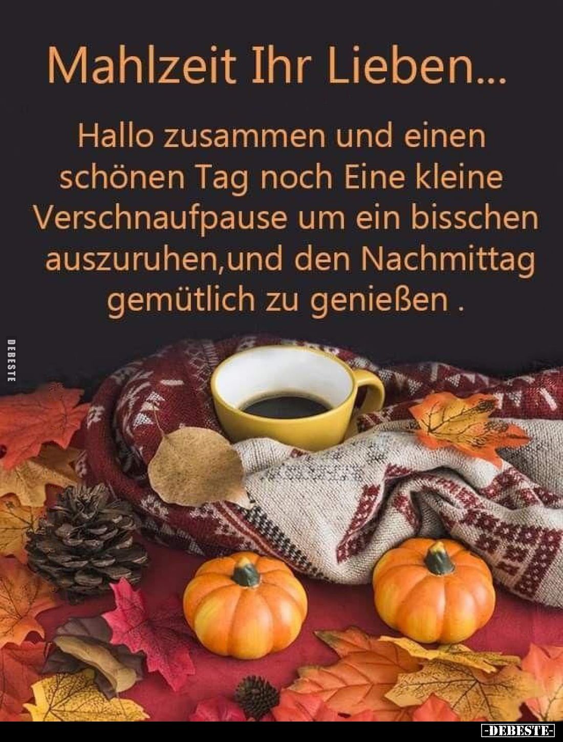 Mahlzeit Ihr Lieben...
Hallo zusammen und einen schönen Tag noch Eine kleine Verschnaufpause um ein bisschen auszuruhen, und...