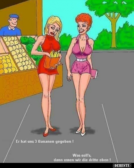 Er hat uns 3 Bananen gegeben..
