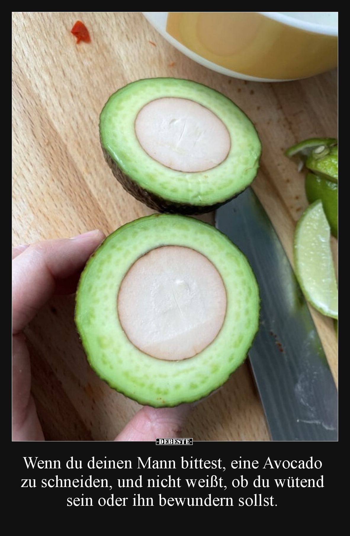 Wenn du deinen Mann bittest, eine Avocado zu schneiden, und nicht weißt, ob du wütend sein oder ihn bewundern sollst.