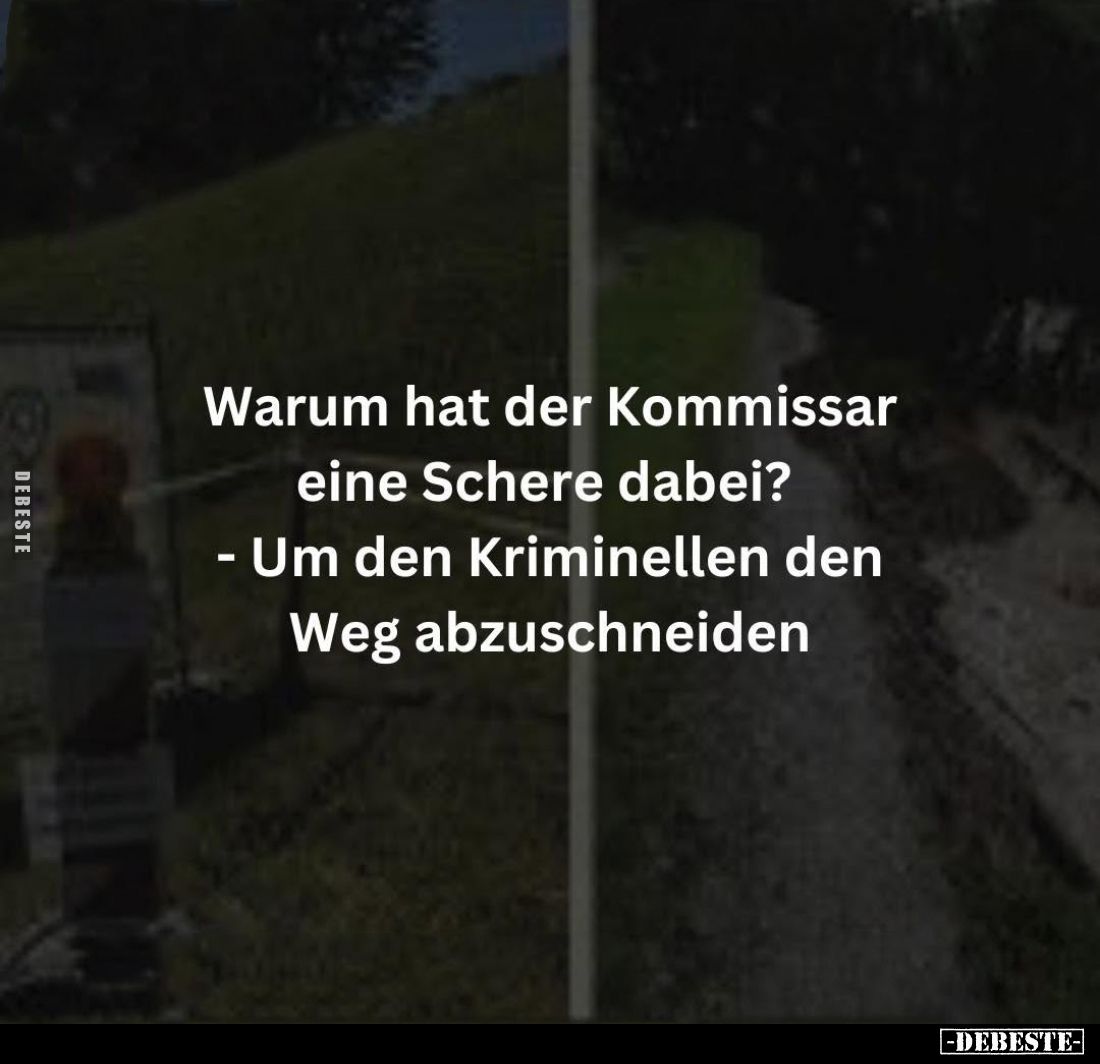 Warum hat der Kommissar eine Schere dabei?
- Um den Kriminellen den Weg abzuschneiden