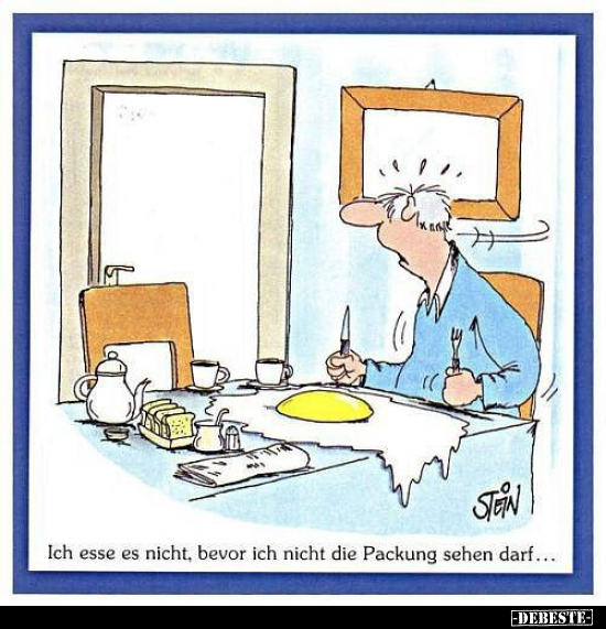 Ich esse es nicht, bevor ich nicht die Packung sehen darf...