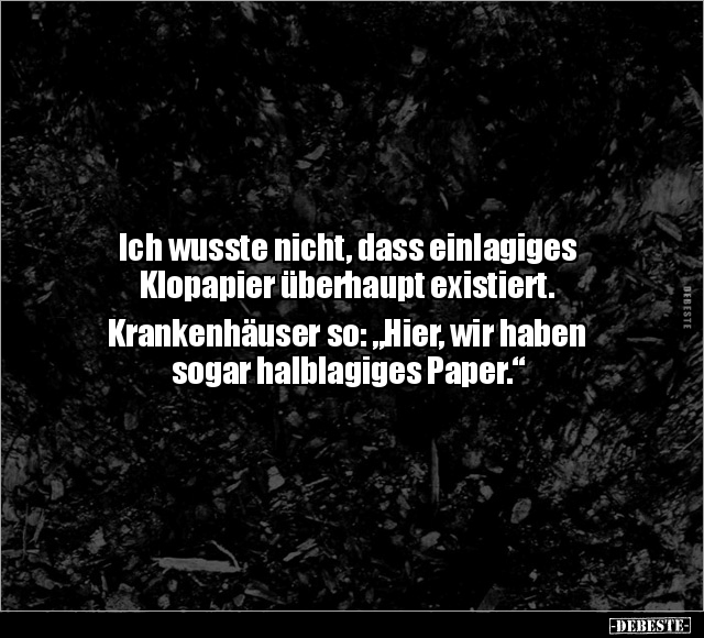 Ich wusste nicht, dass einlagiges Klopapier überhaupt.. - Lustige Bilder | DEBESTE.de