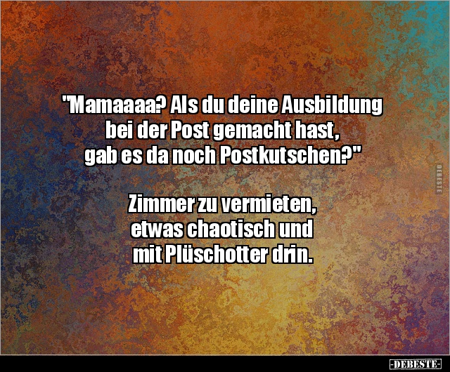 "Mamaaaa? Als du deine Ausbildung bei der Post gemacht.." - Lustige Bilder | DEBESTE.de