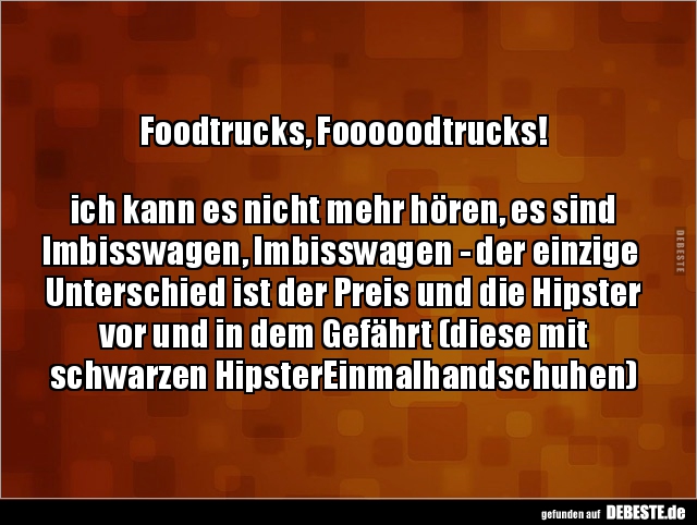 Foodtrucks, Fooooodtrucks! ich kann es nicht mehr hören.. - Lustige Bilder | DEBESTE.de