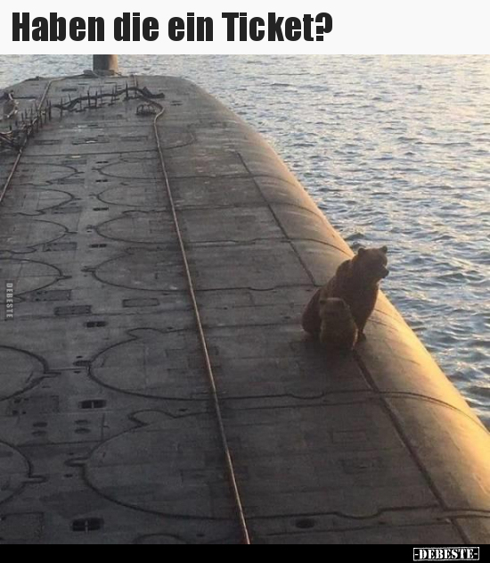 Haben die ein Ticket?..
