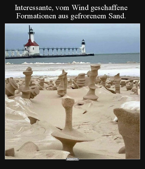 Interessante, vom Wind geschaffene Formationen aus.. - Lustige Bilder | DEBESTE.de