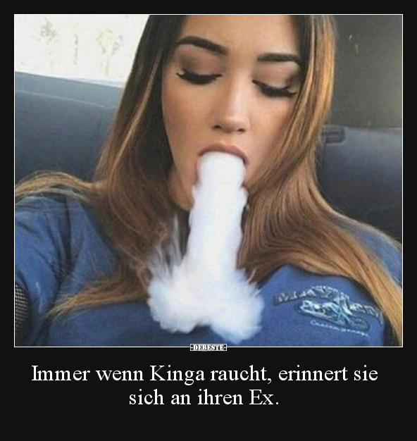 Immer wenn Kinga raucht, erinnert sie sich an ihren Ex... - Lustige Bilder | DEBESTE.de