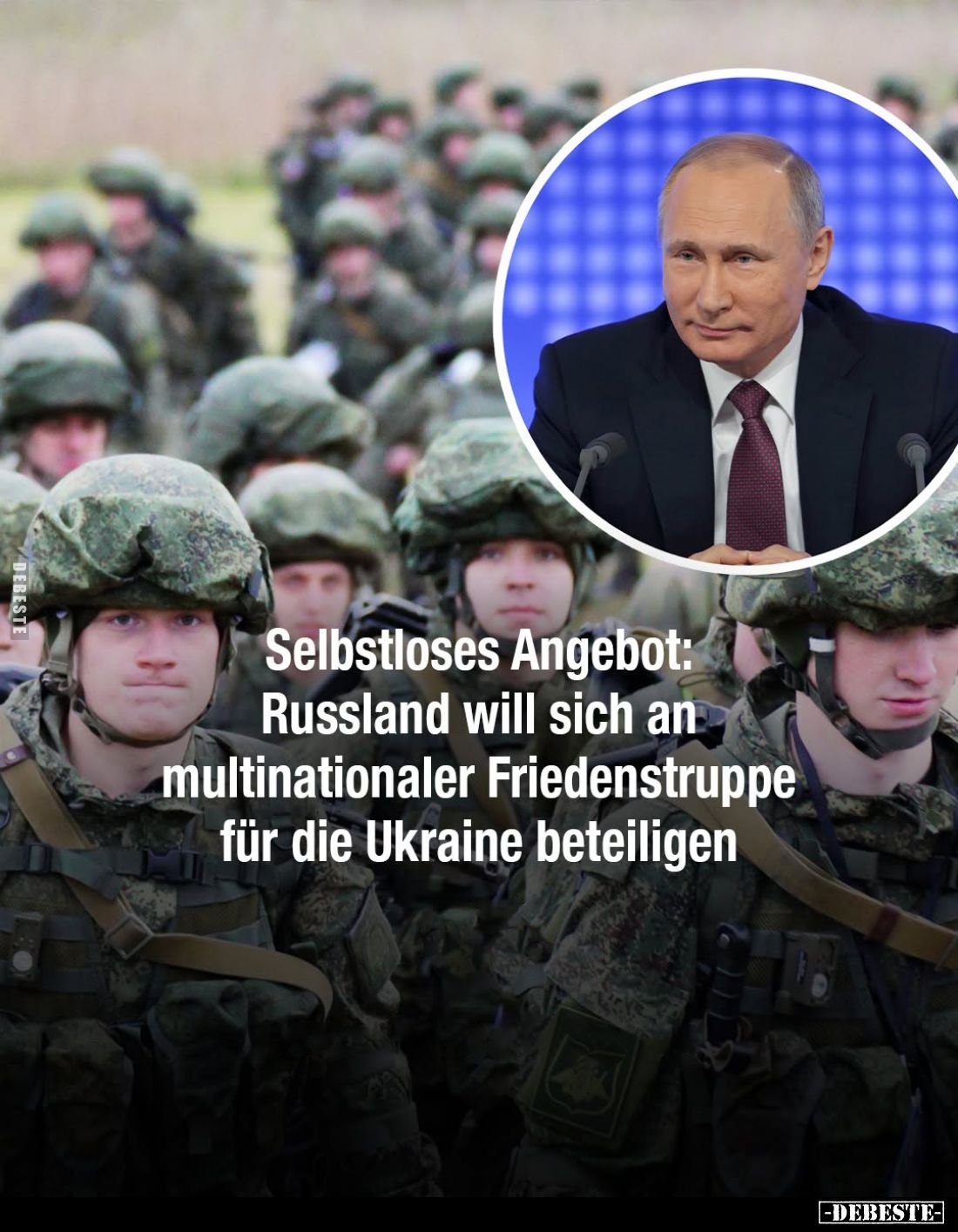 Selbstloses Angebot:
Russland will sich an multinationaler Friedenstruppe für die Ukraine beteiligen