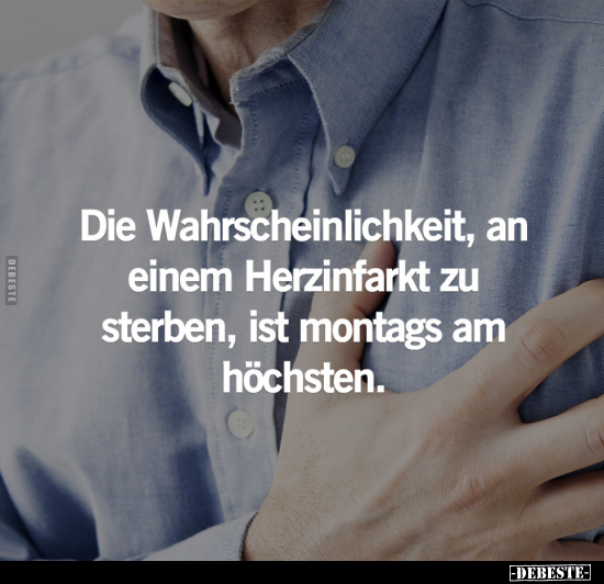 Die Wahrscheinlichkeit, an einem Herzinfarkt.. - Lustige Bilder | DEBESTE.de