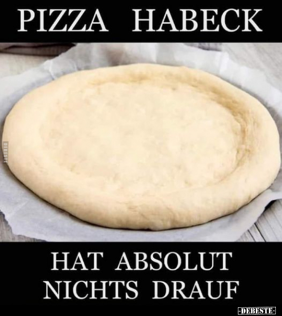 Pizza Habeck hat absolut nichts drauf.. - Lustige Bilder | DEBESTE.de