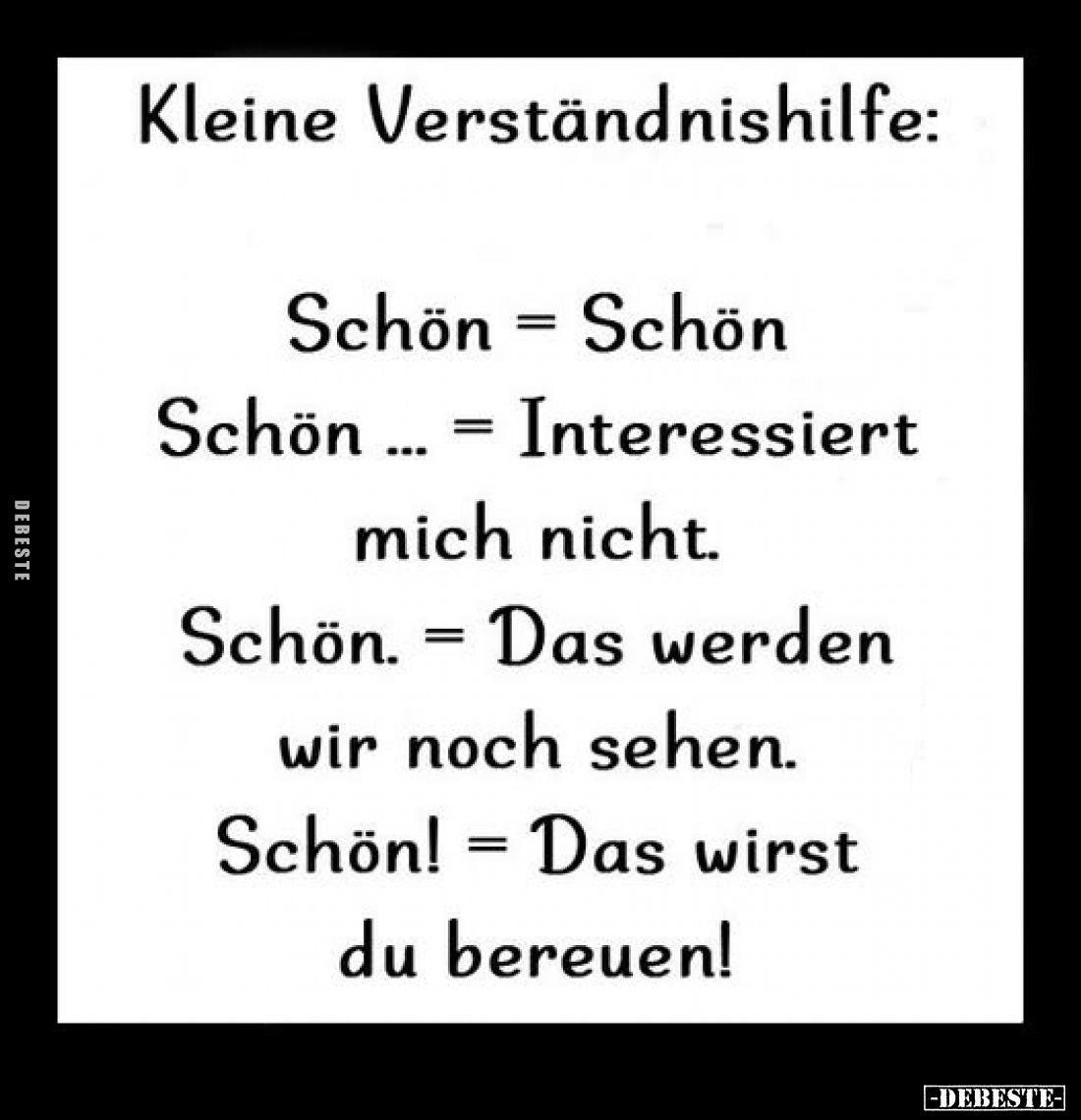 Kleine Verständnishilfe:
Schön = Schön -
Schön... = Interessiert mich nicht. -
Schön. = Das werden wir noch sehen. -
Schö...