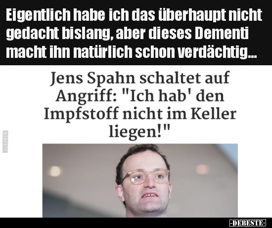 Eigentlich habe ich das überhaupt nicht gedacht bislang..