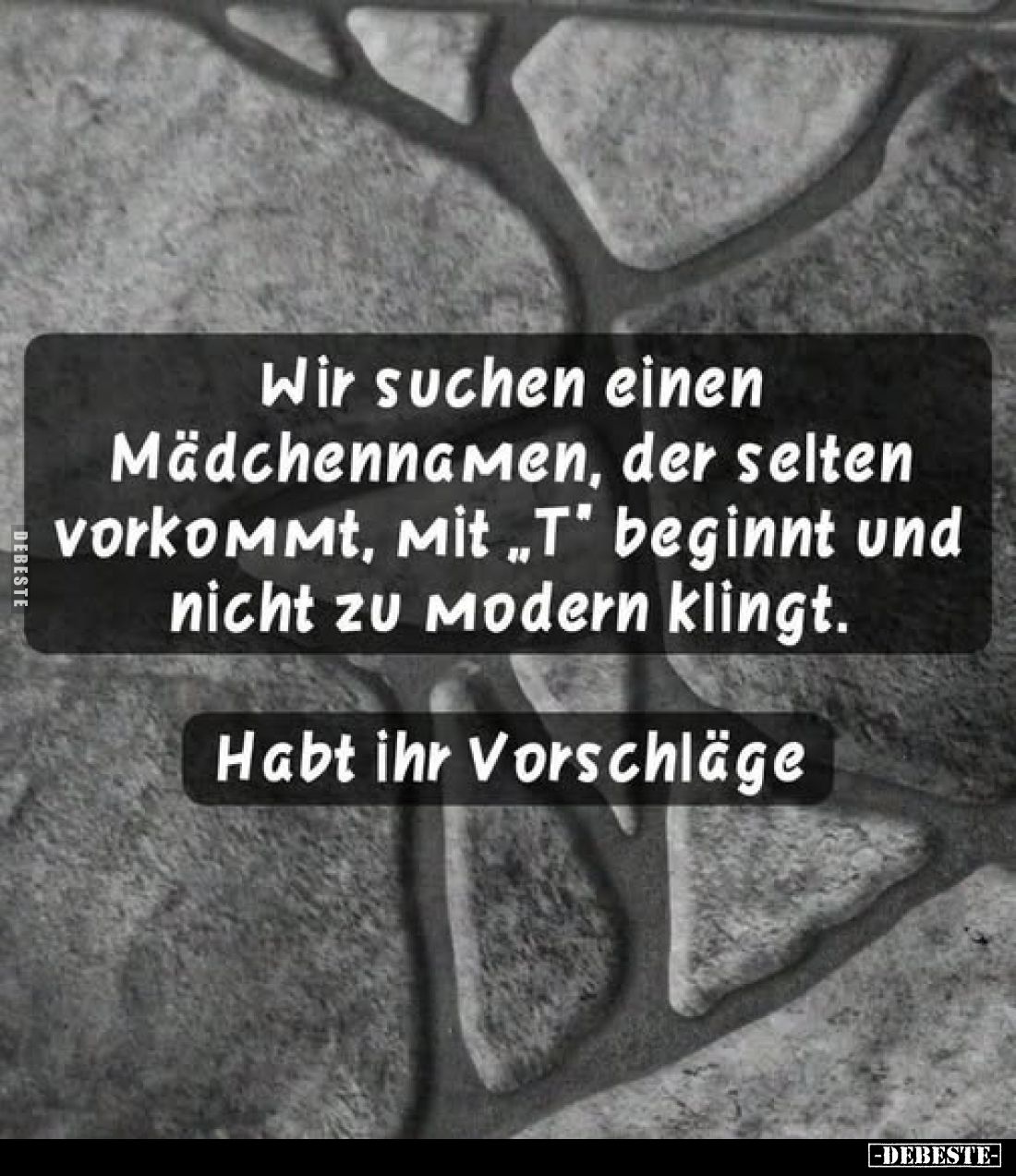 Wir suchen einen Mädchennamen, der selten vorkommt.. - Lustige Bilder | DEBESTE.de