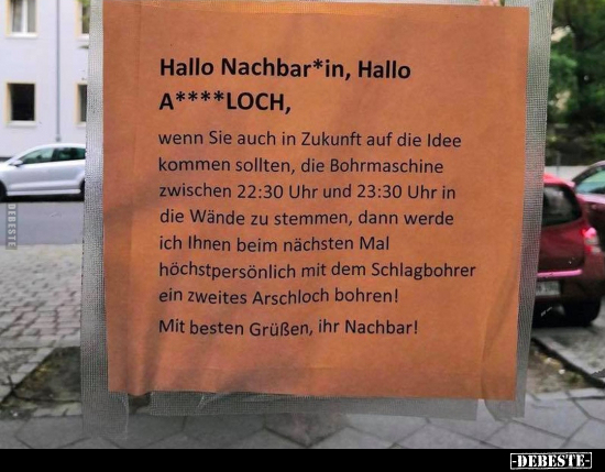 Hallo Nachbar*in, Hallo A****LOCH.. - Lustige Bilder | DEBESTE.de