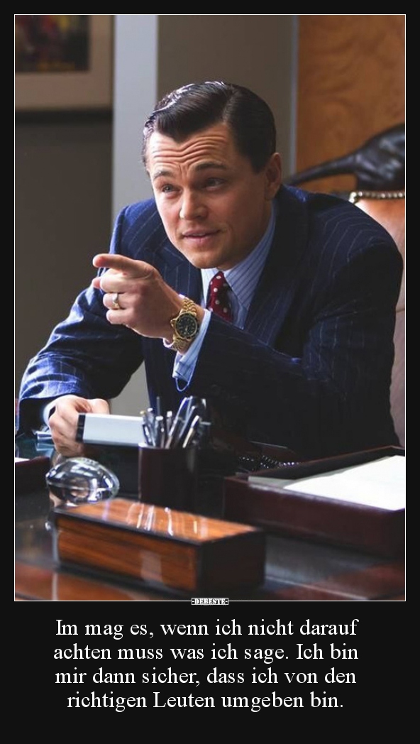 Im mag es, wenn ich nicht darauf achten muss was ich..