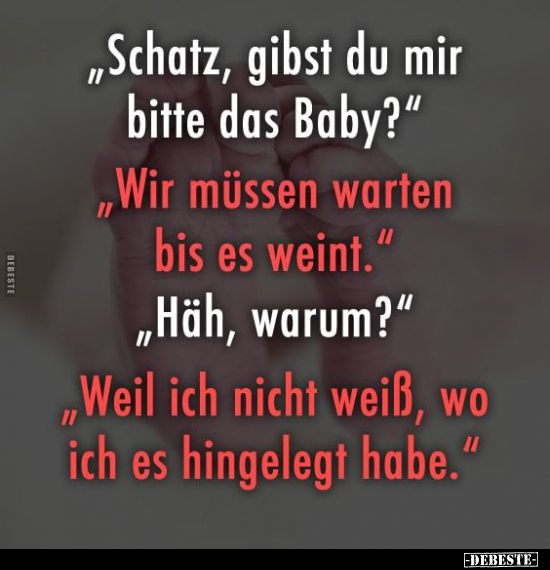 "Schatz, gibst du mir bitte das Baby?".. - Lustige Bilder | DEBESTE.de