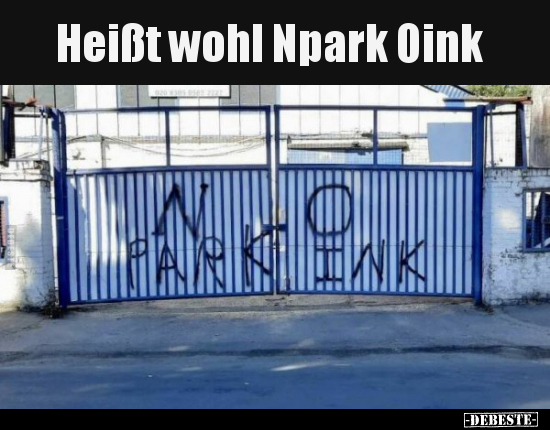 Heißt wohl Npark Oink
